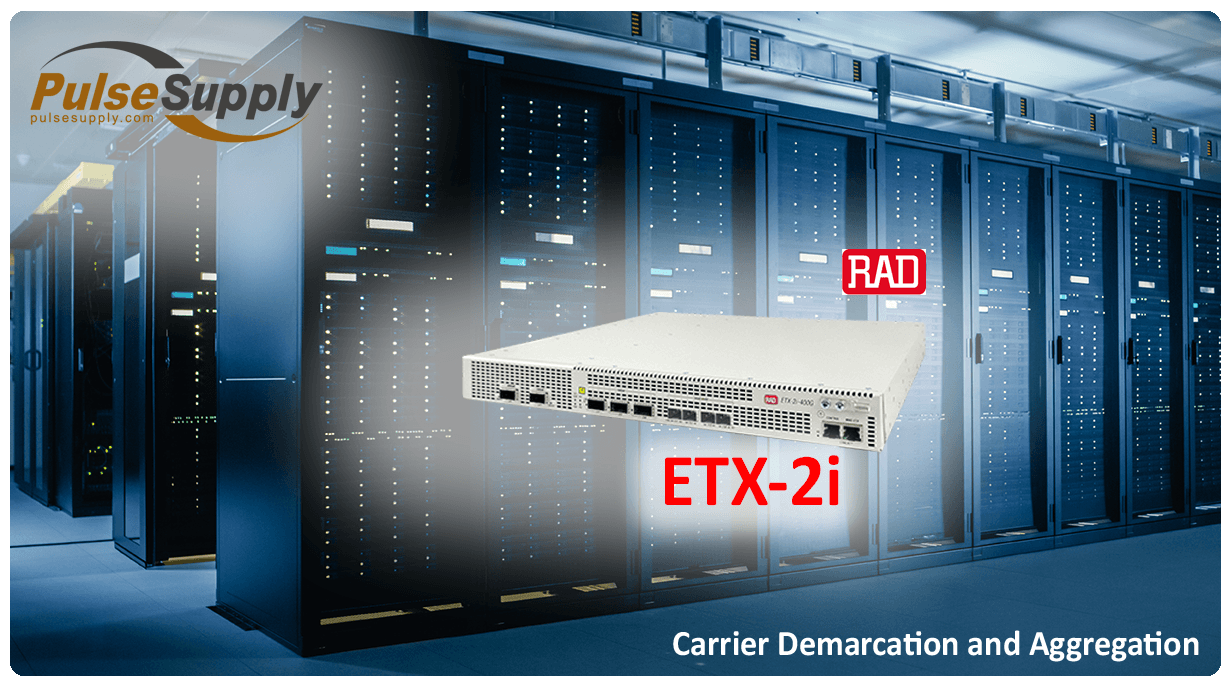 Rad ETX-2i High Speed Communication Device - Data Centers - Distributed by Pulse Supply Rad ETX-2i High Speed Communication Device - Data Centers